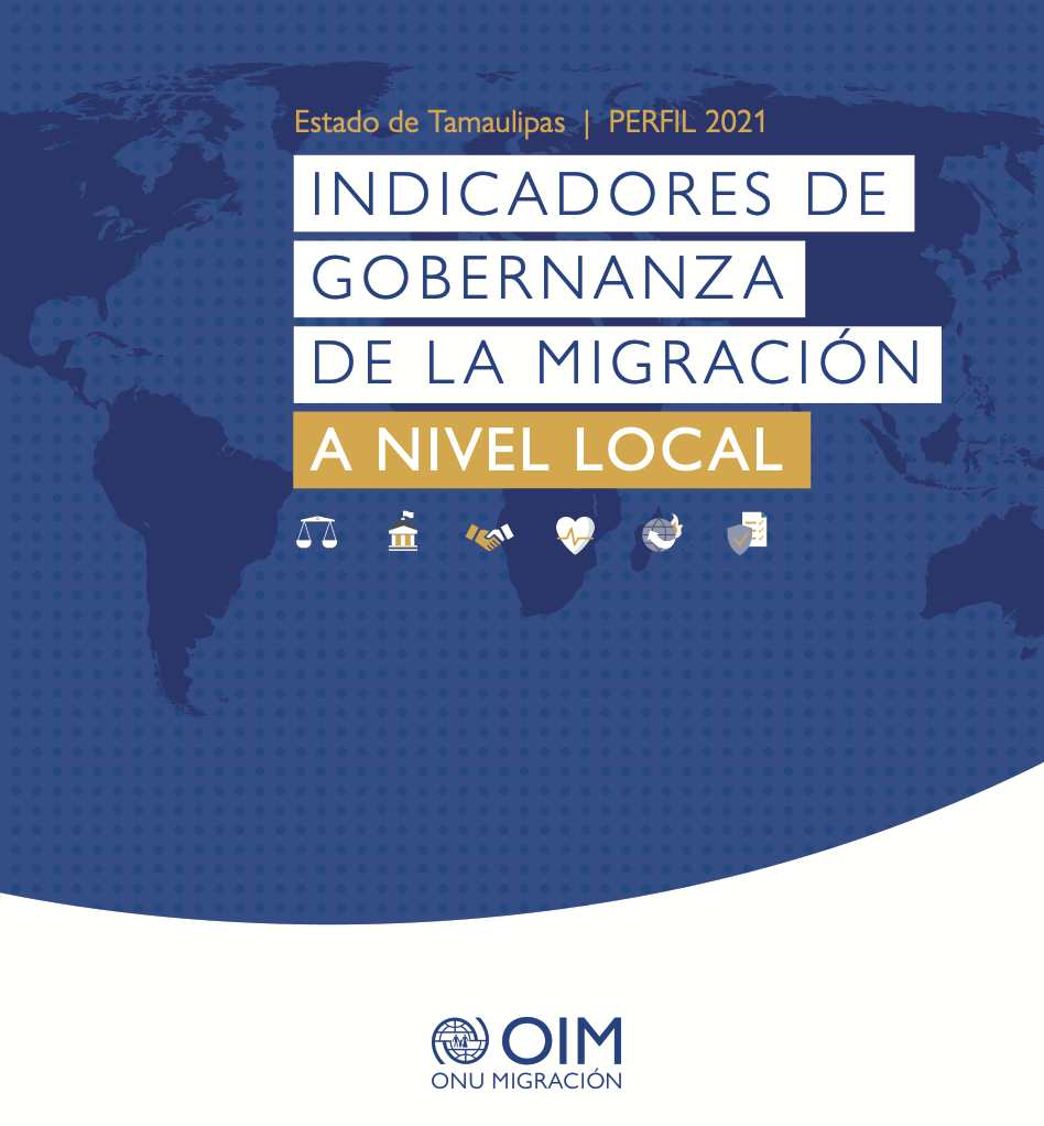 Indicadores de Gobernanza Migratoria (IGM), análisis y plan de acción para atender a personas migrantes. 