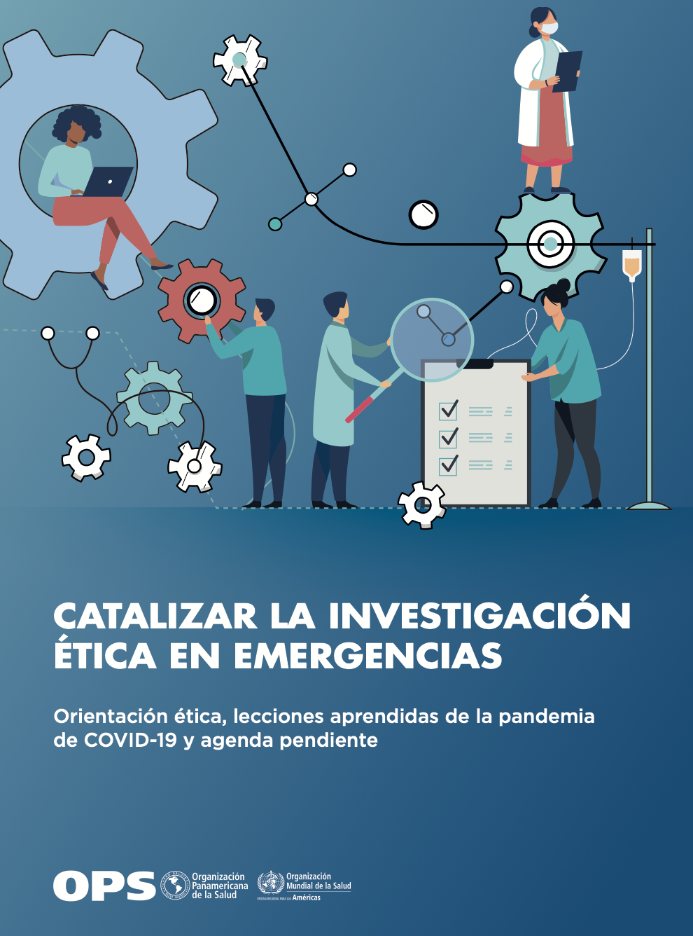 Catalizar la investigación ética en emergencias. Orientación ética, lecciones aprendidas de la pandemia de COVID-19 y agenda pendiente
