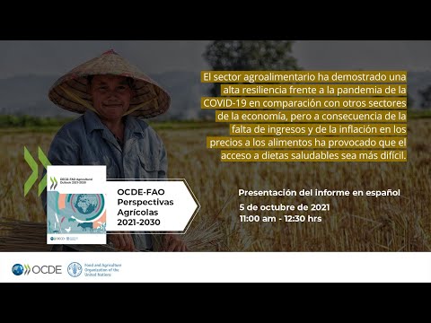 Presentación del informe en español OCDE-FAO Perspectivas Agrícolas 2021-2030